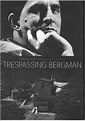 BERGMANI FILMIPROGRAMM: "TRESPASSING BERGMAN" | Rakvere Teater