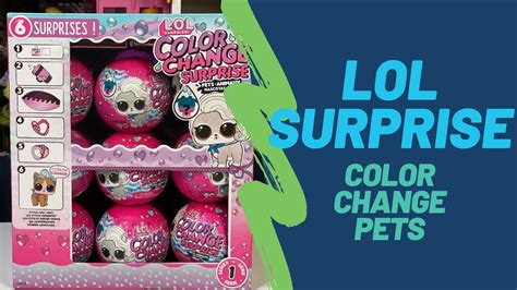 Lol Surprise Color Change Pets Full Box Unboxing Detailed Review