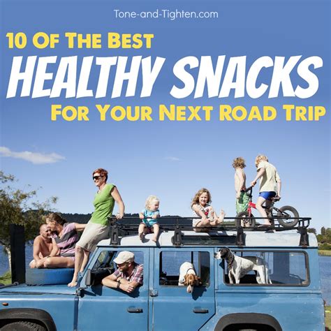 Best Healthy Road Trip Snack Ideas Tone And Tighten