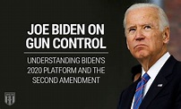 Joe Biden on Gun Control: Understanding Biden's 2020 Platform and the ...