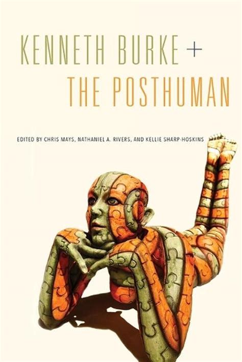 Kenneth Burke The Posthuman By Chris Mays English Paperback Book