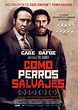 Película Como perros salvajes - crítica Como perros salvajes