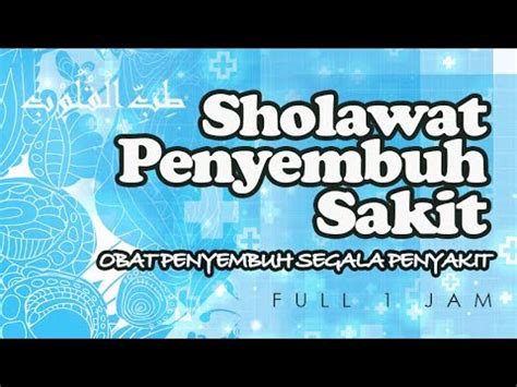 Novel penjara hati ceo : Sholawat Penyembuh - Tibbil Qulub (Obat Hati) Full 1 Jam