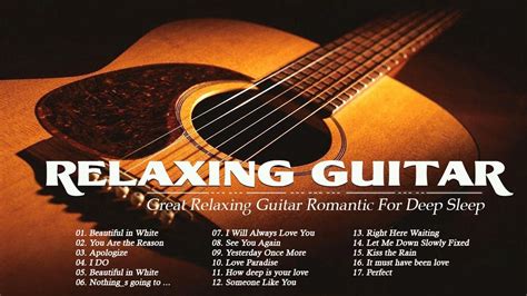 3 hours relaxing guitar music deeply relaxing guitar music for a romantic and restful sleep