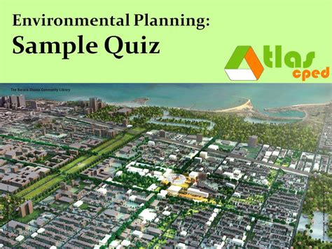 Environmental Planning Sample Quiz Atlas Cdc Review Center