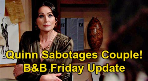 The Bold And The Beautiful Spoilers Update Friday April 2 Quinn Sabotages A New Couple