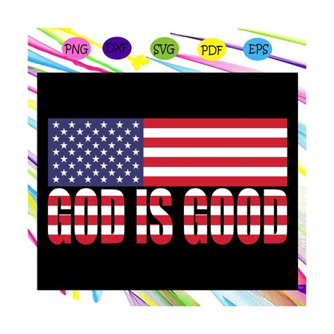 God Is Good Svg God Svg American Flag God Bless Merica D Inspire