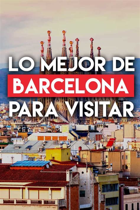 15 Cosas Que Ver Y Que Hacer En Barcelona Imprescindibles Barcelona