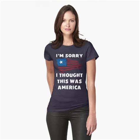 I M Sorry I Thought This Was America T Shirt T Shirt By Bitsnbobs Redbubble