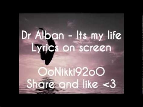 Some are dead and some are living, in my life i've loved them all. Dr Alban - Its my life Lyrics on screen - YouTube