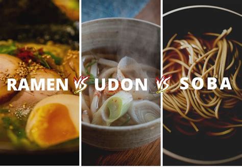 Ramen Vs Udon Vs Soba Differences Between These Three Japanese