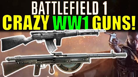 Crazy Ww1 Guns Battlefield 1 May Have Little Known World War 1