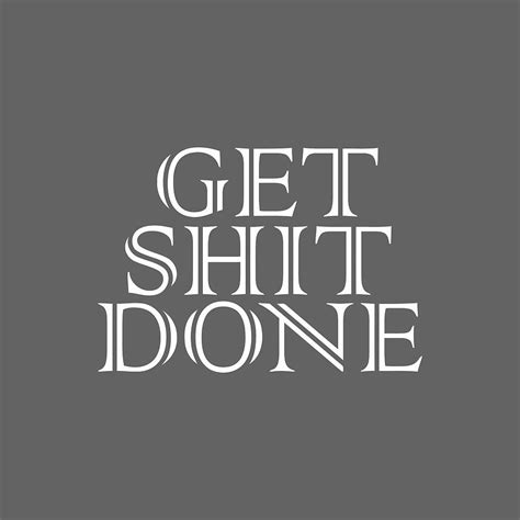 Get Shit Done Drawing By Su Topo