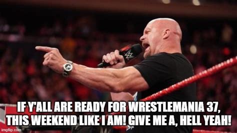 If Yall Are Ready For Wrestlemania 37 This Weekend Like I Am Give Me