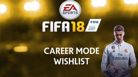 Fifa 18 Career Mode Wishlist Part 1 Features Youtube