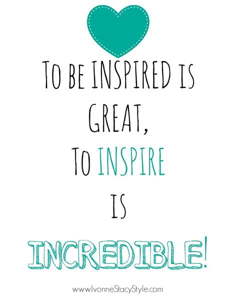 Be Incredible Inspire Great Job Quotes Be Inspired Quotes Job Quotes