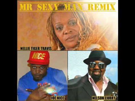 Mr Sexy Man Remix Nellie Tiger Travis Nelson Curry Joe Nice Youtube