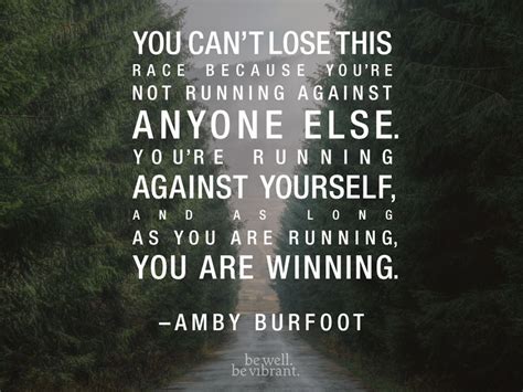 You Cant Lose This Race Because Youre Not Running Against Anyone Else