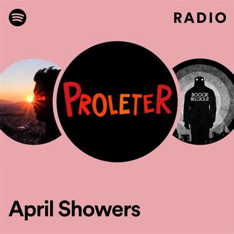April Showers Radio Playlist By Spotify Spotify