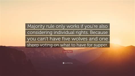 Larry Flynt Quote “majority Rule Only Works If Youre Also Considering