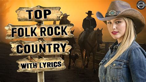 The Very Best Songs Folk Rock And Country Music With Lyrics Folk Rock