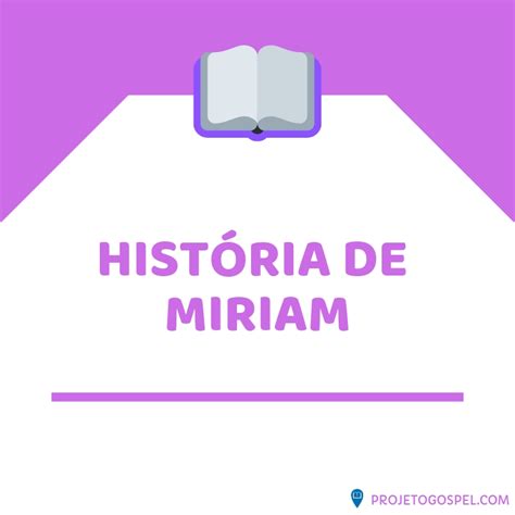 História Resumida De Miriam