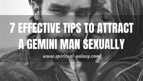 7 Effective Tips To Attract A Gemini Man Sexually Spiritual