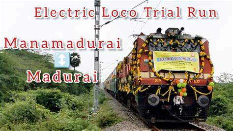 Electric Loco Trial Run High Speed Crs Trial Run Between Manamadurai