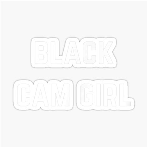 Black Cam Girl Private Webcam Girl Sticker By 77tara Redbubble