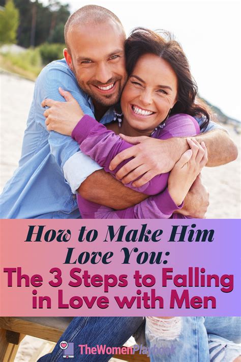 How To Make Him Love You The 3 Steps To Falling In Love With Men In 2020 Love You Falling In
