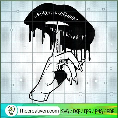 Shut The Fuck Up SVG Sexy Lips Dripping SVG Sexy Black Lips SVG