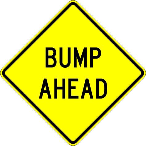 Bump Ahead Bump Ahead Signs Retro Reflective