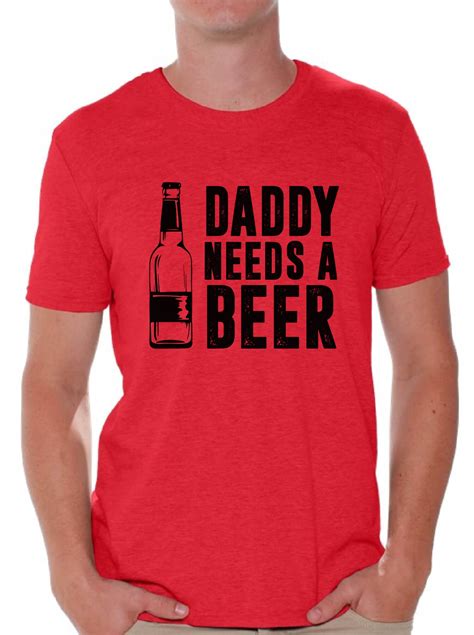 Daddy Needs A Beer Funny Dads T Shirt Tops Fathers Day T Ebay