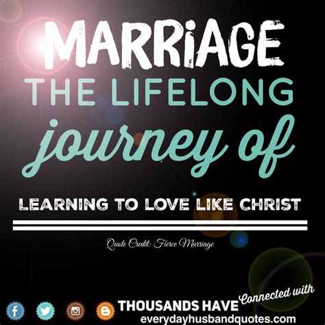 Husband Quote Love Like Christ: Marriage the lifelong journey of