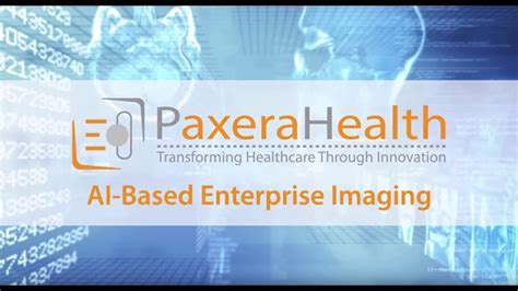 Paxerahealth Ai Based Enterprise Imaging Youtube