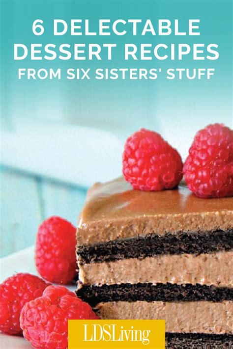 6 Delectable Dessert Recipes From Six Sisters Stuff Lds Living