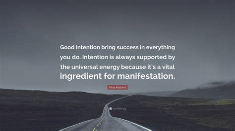 hina hashmi quote “good intention bring success in everything you do intention is always