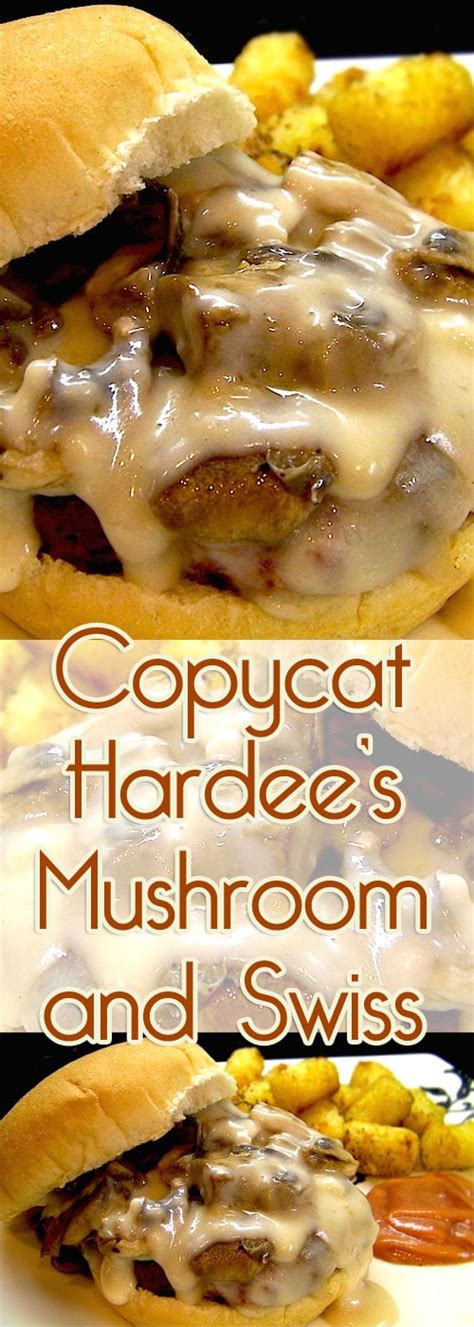 Copycat Hardees Mushroom And Swiss Recipe STL Cooks