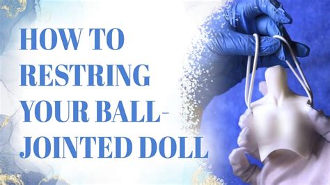 how to restring your ball jointed doll youtube