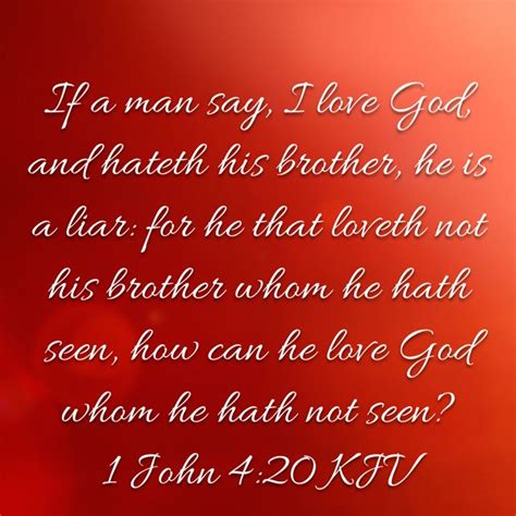 1 John 4 20 If A Man Say I Love God And Hateth His Brother He Is A