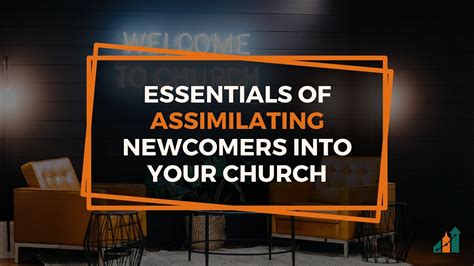 Essentials Of Assimilating Newcomers Into Your Church Guest