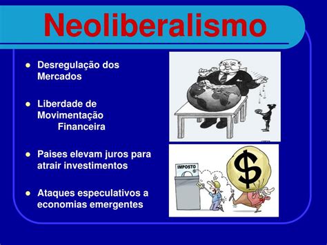 O Neoliberalismo é Uma Das Principais Tendências Do Capitalismo Contemporâneo