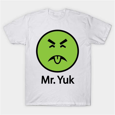 Mr Yuk The Original Mr Yuk T Shirt Teepublic