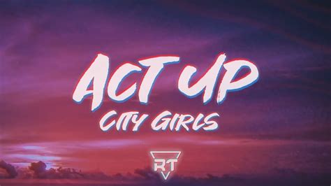 City Girls Act Up Lyrics Raptunes Youtube Music