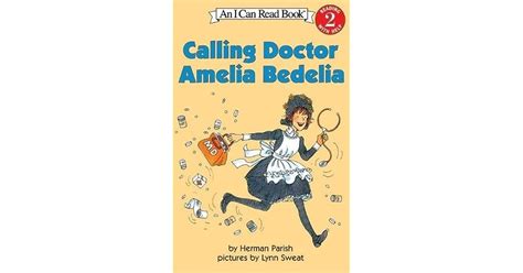Calling Doctor Amelia Bedelia By Herman Parish