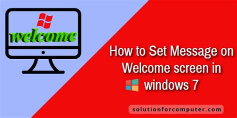 How To Set Message On Welcome Screen In Windows 7