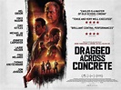 New Trailer, Poster For S. Craig Zahler's 'Dragged Across Concrete'