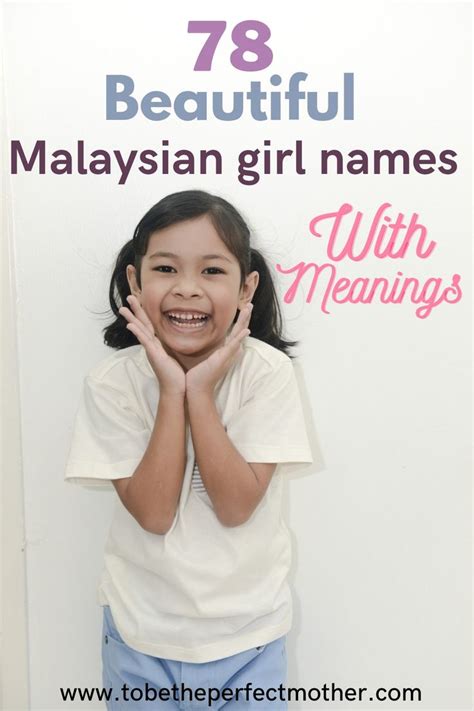 78 Beautiful Malaysian Girl Names With Meanings To Be The Perfect