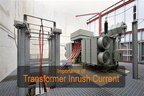 Importance Of Transformer Inrush Current