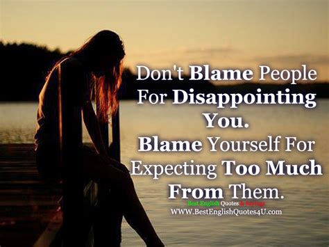 Dont Blame People For Disappointing You